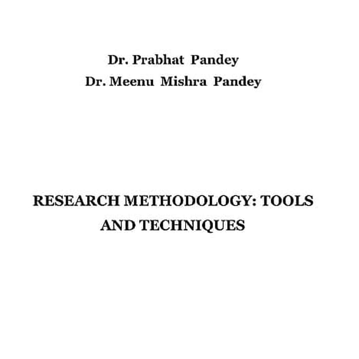 RESEARCH METHODOLOGY: TOOLS AND TECHNIQUES
