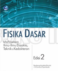 FISIKA DASAR UNTUK MAHASISWA ILMU-ILMU EKSAKTA, TEKNIK & KEDOKTERAN EDISI 2